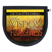 When Wisdom Turns to Foolishness